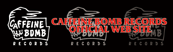 CAFFEINE BOMB Records